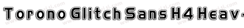 Torono Glitch Sans H4 Heav字体转换